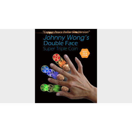 Double Face Super Triple Coin (Copper Peace Dollar Version) by Johnny Wong - Trick