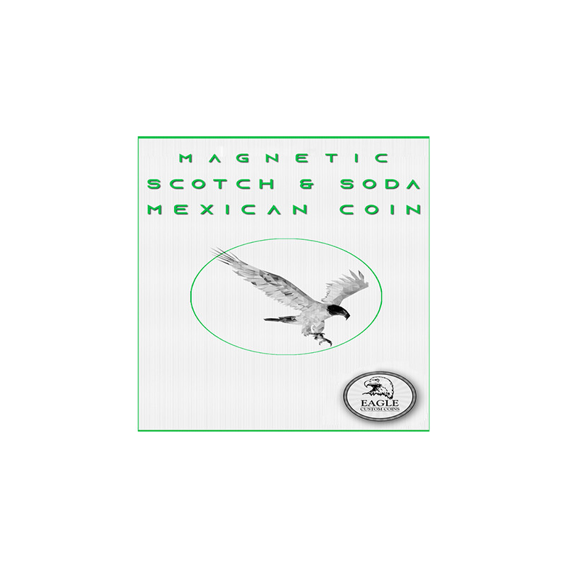 Magnetic Scotch and Soda Mexican Coin by Eagle Coins - Trick