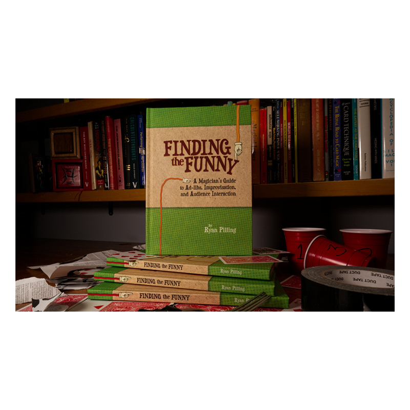 Finding The Funny - A Magician's Guide to Ad-libs, Improvisation, and Audience Interaction by Ryan Pilling
