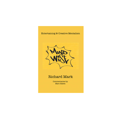 MIND WISE: Entertaining and Creative Mentalism by Richard Mark with commentary by Marc Salem - Book