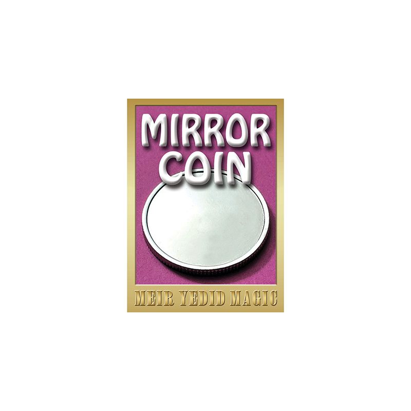 Mirror Coin by Meir Yedid Magic - Trick