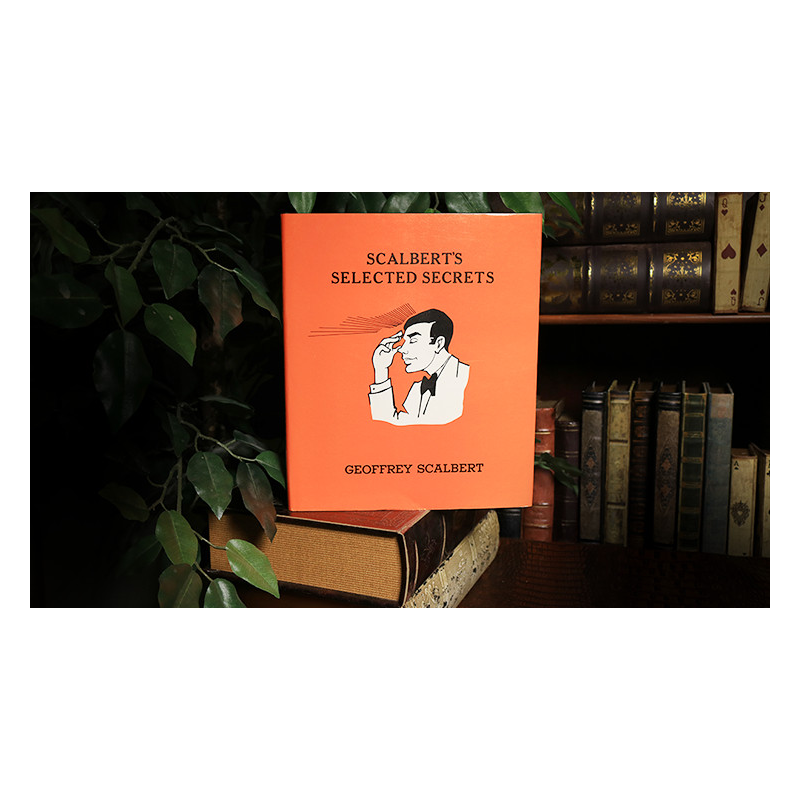 Scalbert's Selected Secrets (Limited/Out of Print) by Geoffrey Scalbert - Book