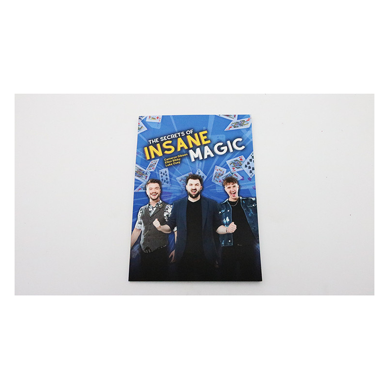 The Secrets of Insane Magic by Elliot Bibby, Luke Osey, and Cameron Gibson