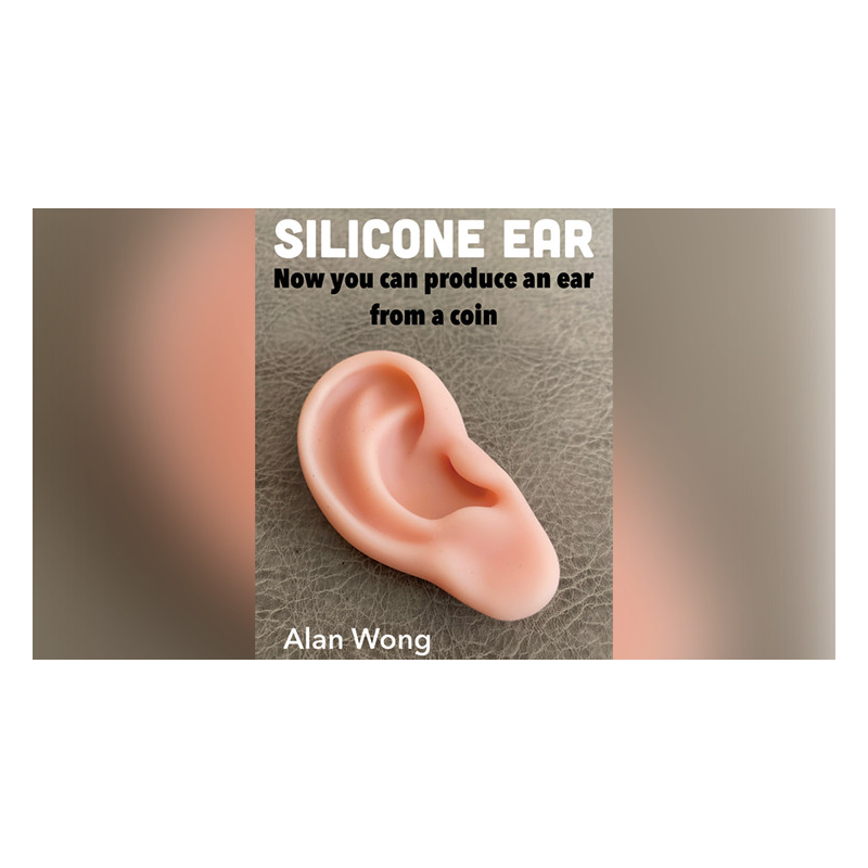 Silicone Ear by Alan Wong - Trick