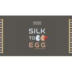 Silk to Egg by Michael Ammar and Bazar de Magia