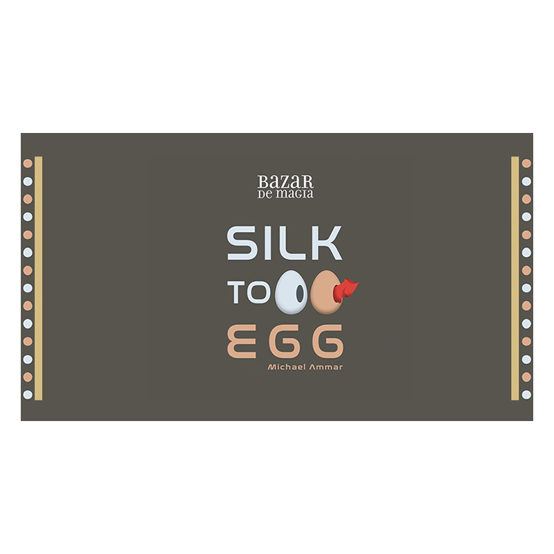 Silk to Egg by Michael Ammar and Bazar de Magia