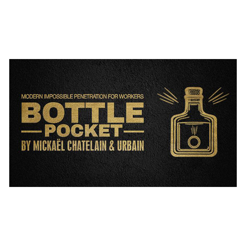 Bottle Pocket Gentlemen's Magic, Mickael Chatelain and Urbain