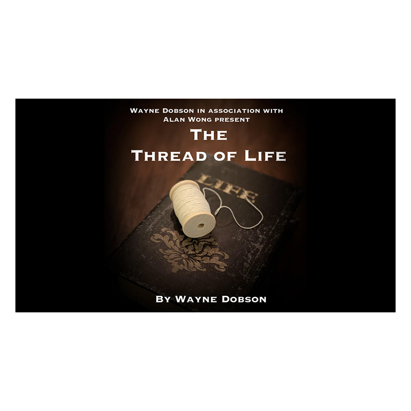 The Thread of Life (Gimmicks and Online Instructions) by Wayne Dobson and Alan Wong - Trick