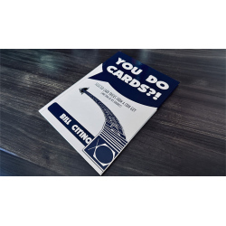 You Do Cards?! Selected Card Tricks from a Coin Guy (and Some of his Friends) by Bill Citino