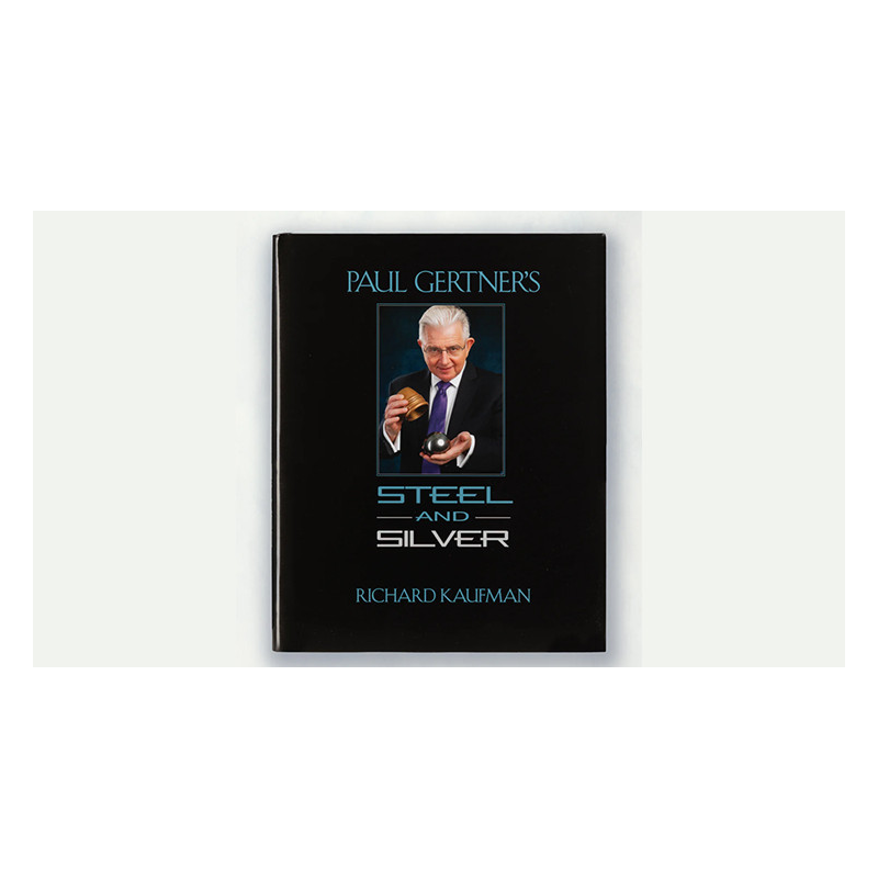 Paul Gertner's Steel and Silver by Richard Kaufman