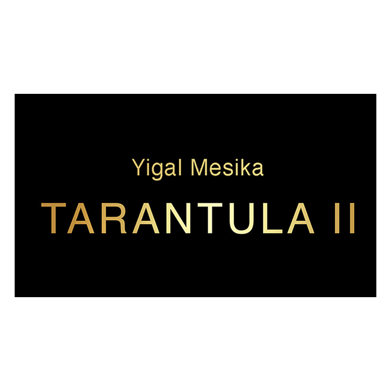 Tarantula II (Online Instructions and Gimmick) by Yigal Mesika - Trick