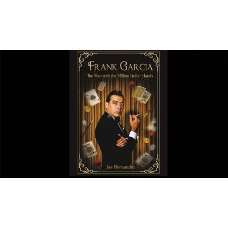 Frank Garcia: The Man with the Million Dollar Hands