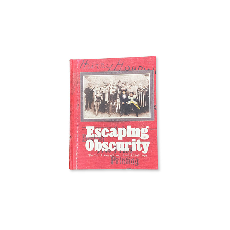 Escaping Obscurity - The Travel Diary of Harry Houdini 1897-1899