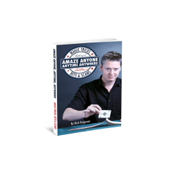 Amaze Anyone, Anytime, Anywhere: Magic Tricks, Bar Bets and Scams